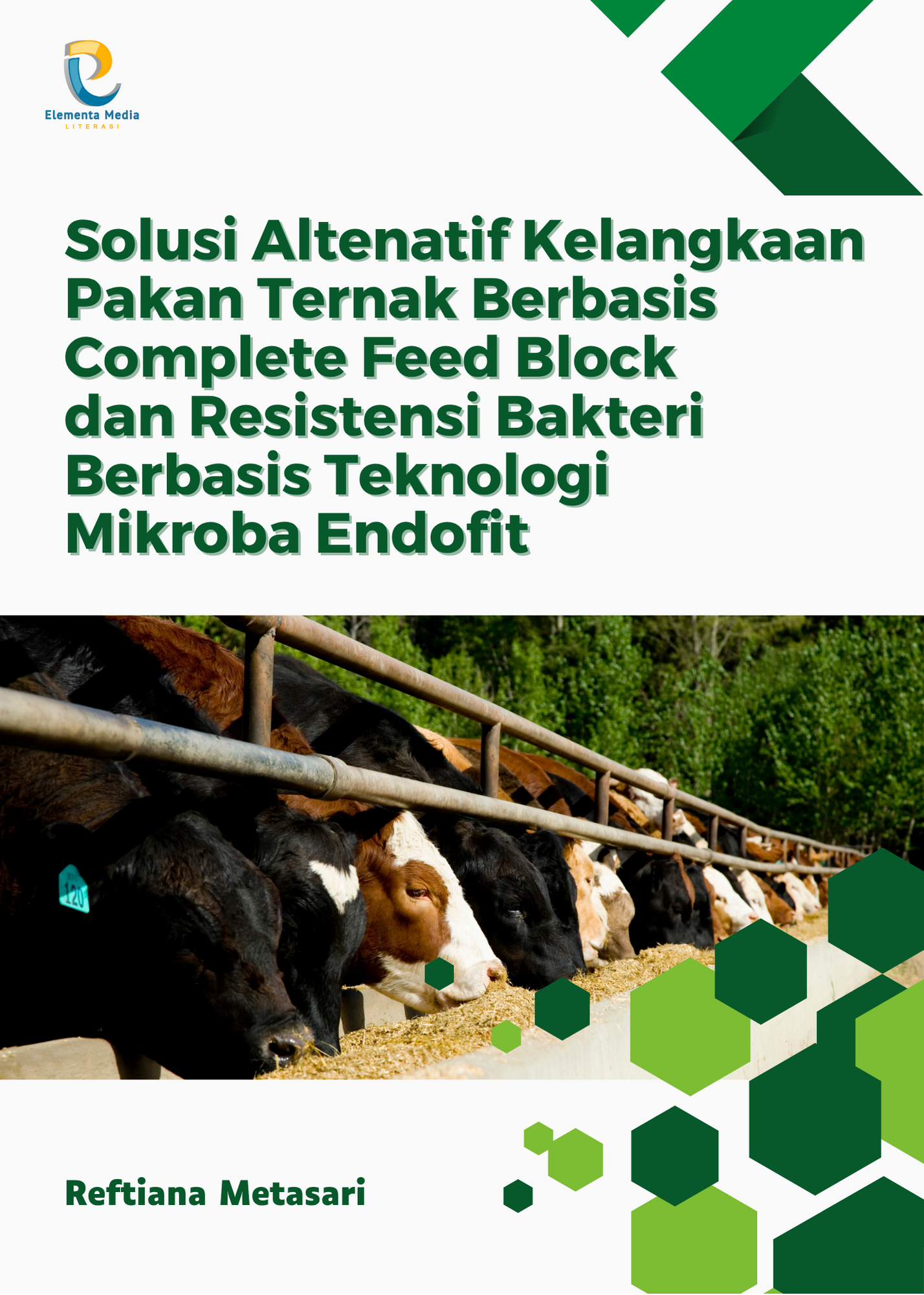 Solusi Altenatif Kelangkaan Pakan Ternak Berbasis Complete Feed Block dan Resistensi Bakteri Berbasis Teknologi Mikroba Endofit